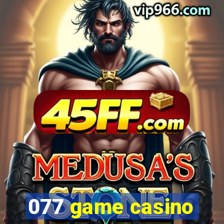 077 game casino
